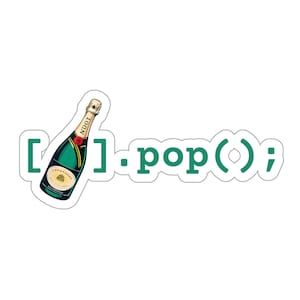 Champagne.pop(), Computer Programming Sticker, Programming Sticker, Developer Sticker, Computer Sticker, Programmer Sticker