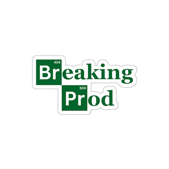 Breaking Prod Sticker: Programmer Humor, Developer Gift
