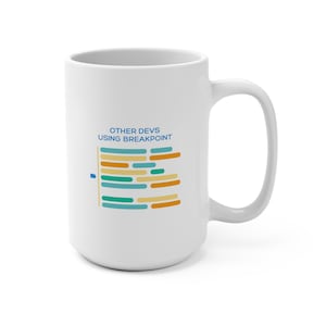 Breakpoint 15oz Mug, Coding Mug, Programmer Mug, Software Developer Mug, Computer Science Mug, Web Development Mug, Programming Mug