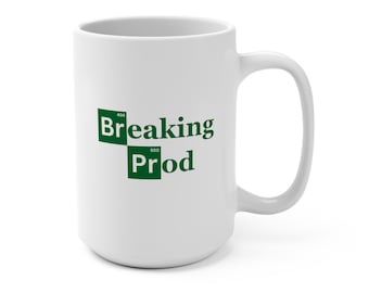 Breaking Prod Tasse: Programmierer Geschenk, Coding Parodie - 15oz