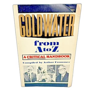 Goldwater from A to Z: A Critical Handbook by Arthur Frommer 1964 Pocket Books