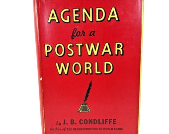 Agenda For A Postwar World by J B Condliffe 1942 First Edition Economic History