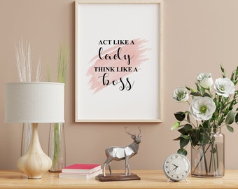 Act Like A Lady, Think Like A Boss - Black And White Printable Wall Art Quote