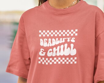 Deadlifts & Chill Tshirt, Pump Cover, Comfort Colors, Oversized Tshirt, Gym Lover Gift, Funny Gym Tee, Gym Tshirt, Workout Tshirt, Funny Gym