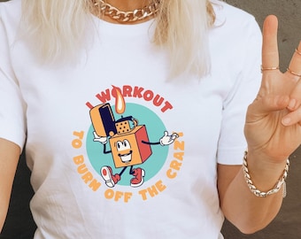 I Workout To Burn Off the Crazy Tshirt, Funny Gym Shirt, Gym Lover Gift, Gym Mental Health Shirt, Workout Tee, Retro Mascot, Workout Tshirt