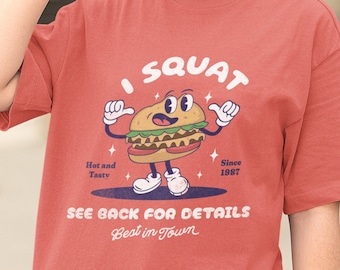 I Squat See Back For Details Tshirt, Comfort Colors, Pump Cover, Vintage Style Shirt, Retro Shirt, Funny Gym Shirt, Retro Shirt, Gym Lover