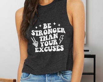 Be Stronger Than Your Excuses Racerback Crop Tank