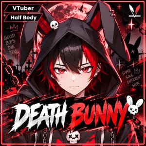 May include: A digital illustration of a character wearing a black hoodie with long rabbit ears, featuring red and black hair, red eyes, and skull accents. The text reads VTuber Half Body, GOOD BOYS DIE TOO, SAME SOUL DIFFERENT SKIN, and DEATH BUNNY.