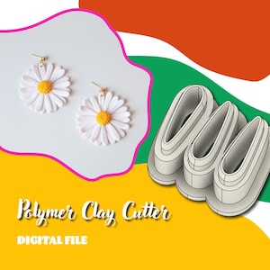 May include: A digital file for a polymer clay cutter. The cutter is shaped like three oval-shaped daisies. The image also shows two daisy-shaped earrings made with polymer clay.