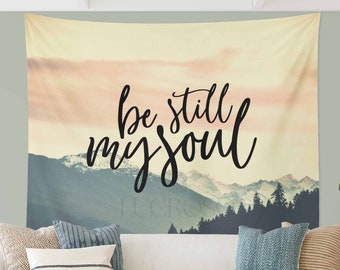 Be Still My Soul Inspirational Tapestry College Dorm Decor Nature Tapestry Boho Decor Aesthetic Wall Hanging Girls Bedroom Decor Christian