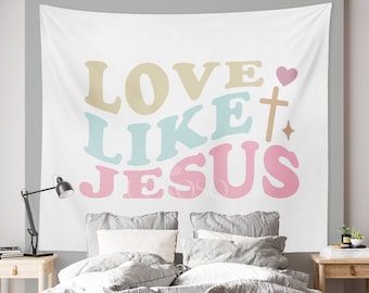 Love Like Jesus Christian Tapestry for Bedroom Christian Gift for Her Nursery Decor for Room Dorm Decor Boho Decor Retro Decor Wall Hanging