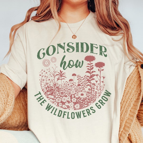 Consider How The Wildflowers Grow Tee, Luke 12:27 Bible Verse Shirt, Christian Graphic Tee, Gift For Christian Women, Christian Women Outfit