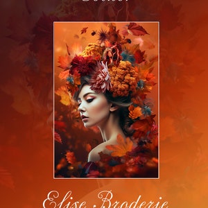 Peut inclure: Une illustration numérique d'une femme portant une couronne de feuilles d'automne et de fleurs. L'arrière-plan est un dégradé d'orange et de rouge. Le texte "L'Automne Esther Elise Broderie" est en bas de l'image. Le texte "Format pdf Compatible Pattern Keeper Reproduction Interdite" est sous le titre.