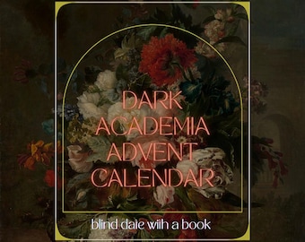 May include: An image featuring a floral arrangement with red, white, and blue flowers. The text "DARK ACADEMIA ADVENT CALENDAR" is displayed in a neon-style font, with the phrase "blind date with a book" below.