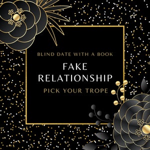 Blind Date with a FAKE RELATIONSHIP Book- pick your trope