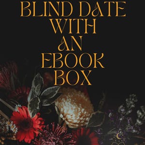 May include: Image features the text "BLIND DATE WITH AN EBOOK BOX" in gold lettering against a black background. A floral arrangement with red, white, and purple flowers is at the bottom. The Midnight Gala Creations logo is in the bottom right corner.