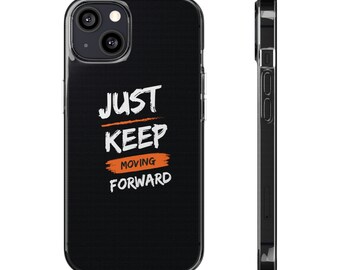 Just Keep Moving - iPhone 13 Soft Phone Cases