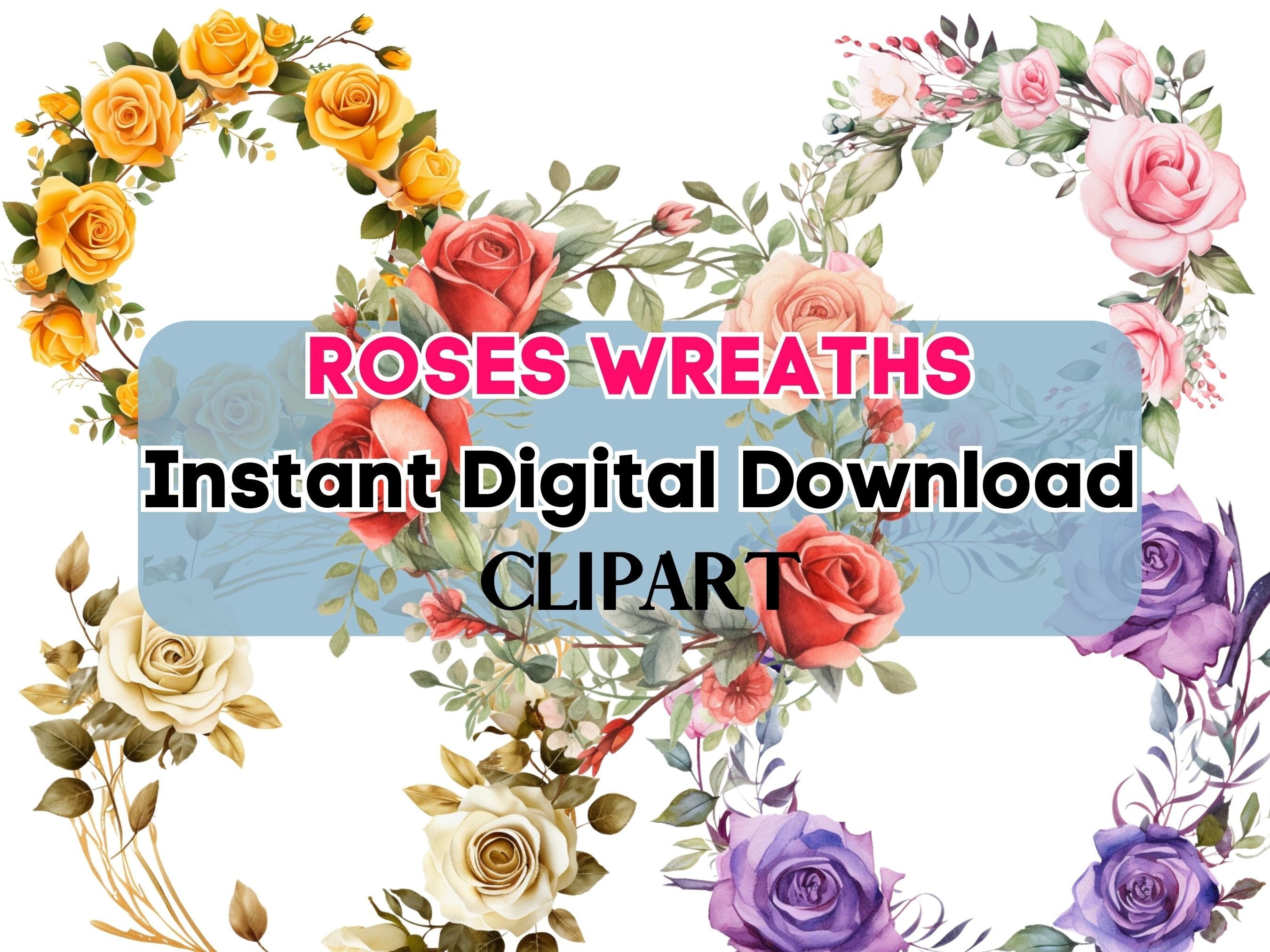 Clipart Watercolor Roses Wreath for Commercial Use PNG files Transparent Background High Resolution Art Instant Download Flowers Art