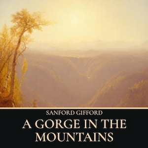 A Gorge in the Mountains, Kauterskill Clove Sanford Robinson Gifford Digital Print // Hudson River School Landscape Printable Wall Art