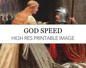 May include: A digital print of a classic painting featuring a woman with long, flowing red hair and a knight in silver armor. The text "GOD SPEED" and "HIGH RES PRINTABLE IMAGE" are displayed in the center of the image.