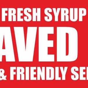 May include: A rectangular red sign with a white border featuring the white text FRESH SYRUP at the top, SHAVED ICE in large bold letters in the center, and FAST & FRIENDLY SERVICE at the bottom, all presented in a clean, sans-serif typeface.