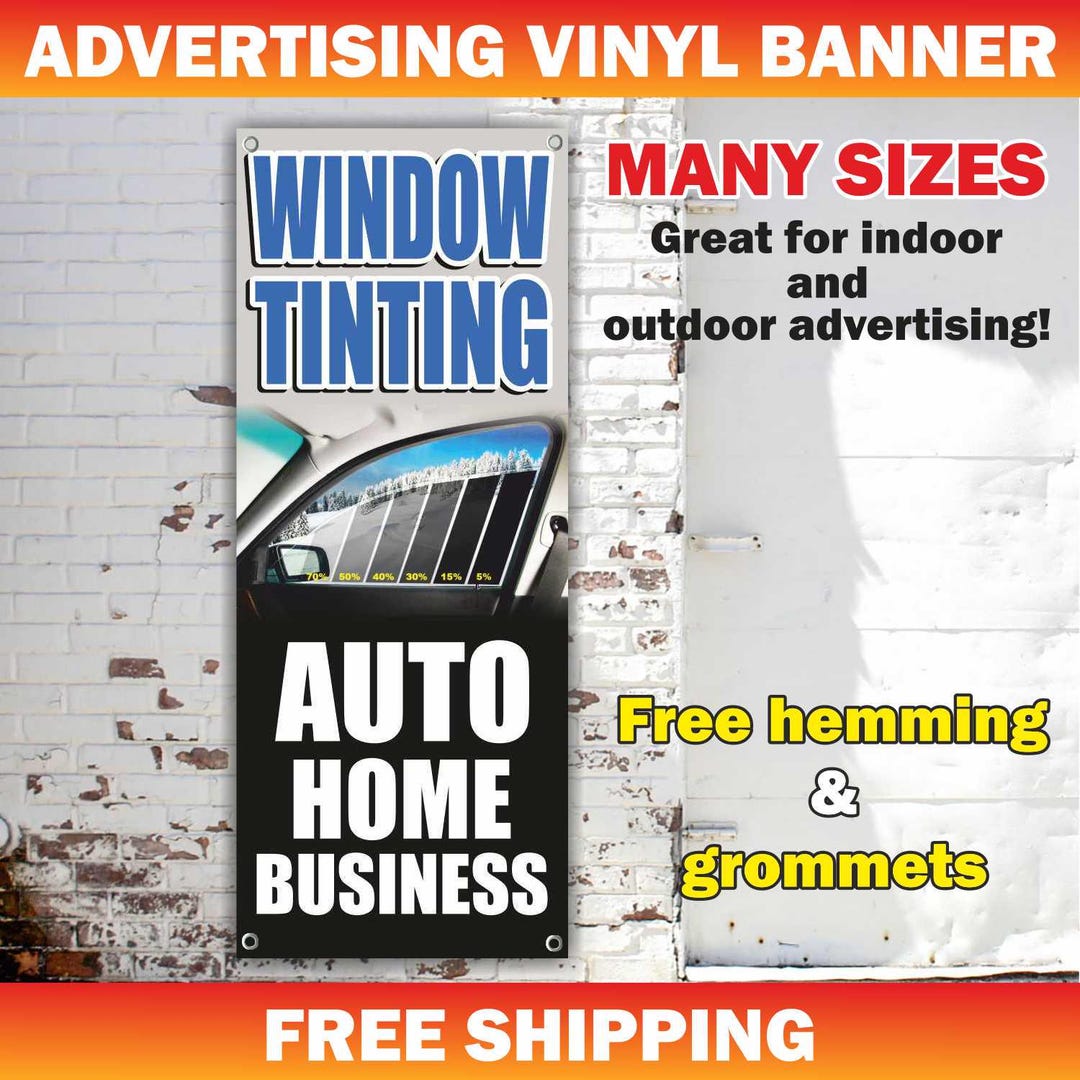 WINDOW TINTING Banner Vinyl or Mesh, Indoor Outdoor Advertising Sign ...