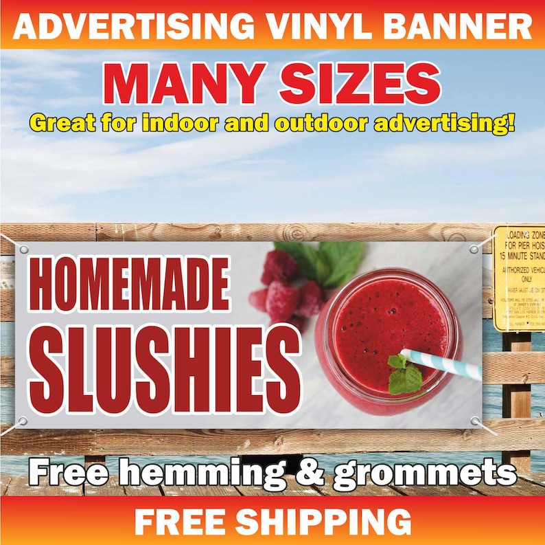 May include: A rectangular vinyl banner featuring the text ADVERTISING VINYL BANNER, MANY SIZES, Great for indoor and outdoor advertising!, HOMEMADE SLUSHIES, Free hemming & grommets, and FREE SHIPPING. A red berry slushy in a glass is displayed.