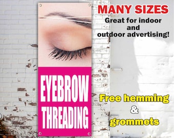 EYEBROW THREADING Banner Vinyl or Mesh, Indoor/Outdoor Advertising Sign, Beauty Salon, Barber Hairs, Free Shipping, Grommets, Custom Size