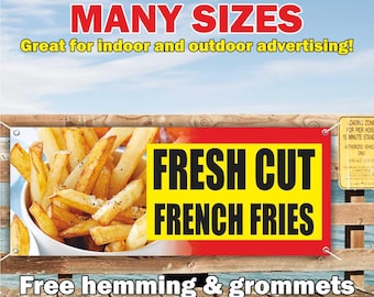 Fresh Cut French Fries Banner Vinyl or Mesh, Indoor Outdoor Advertising Sign, Street Fast Food Sign, Free Shipping, Grommets, Custom Size