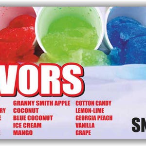 May include: A sign displaying FLAVORS and SNOW CONES with five white cups filled with yellow, red, green, blue, and orange shaved ice. The sign lists various flavors and shows two cup icons labeled 8 oz and 16 oz for size reference.
