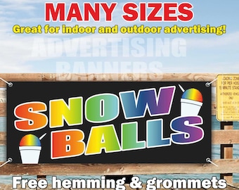 SNOW BALLS Banner Vinyl or Mesh, Indoor/Outdoor Advertising Sign,Ice Cream, Snow Cones, Shaved Ice, Free Shipping, Grommets, Custom Size