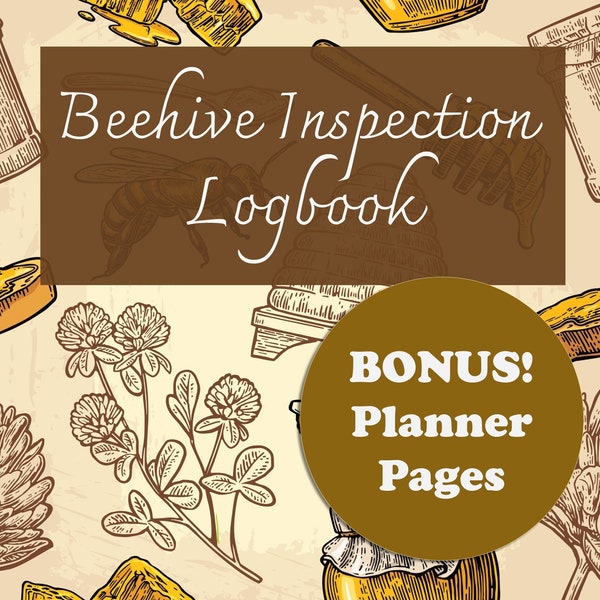 Beehive Inspection Sheets | Printable Beekeeping Logbook Pages | beehive tracker, hive management log | BONUS planner pages