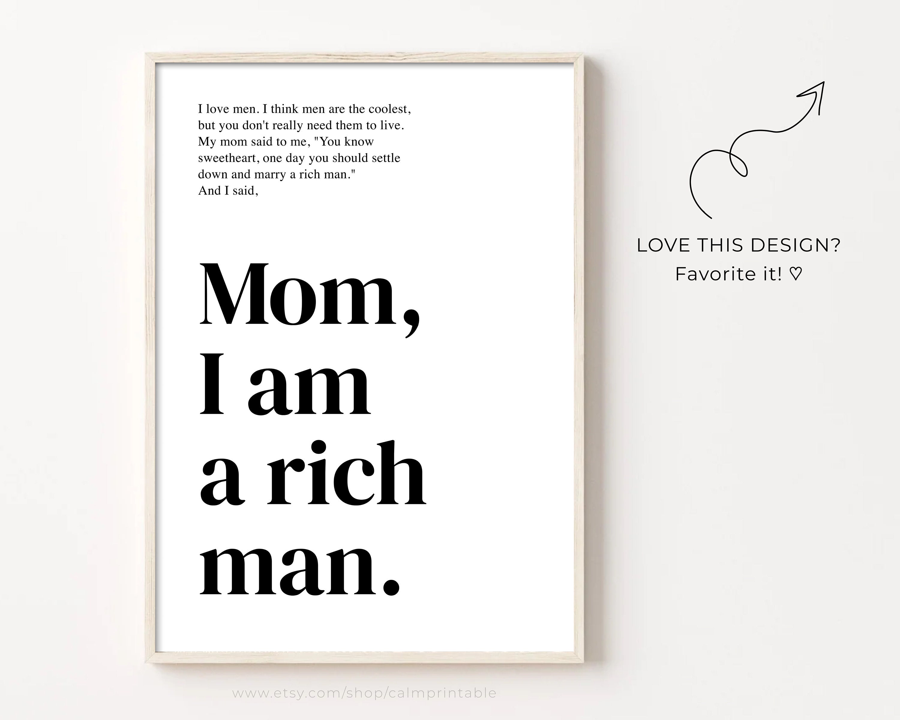 I Said Mom I Am A Rich Man Mom I Am a Rich Man Print Printable Wall Art Minimalist - Etsy