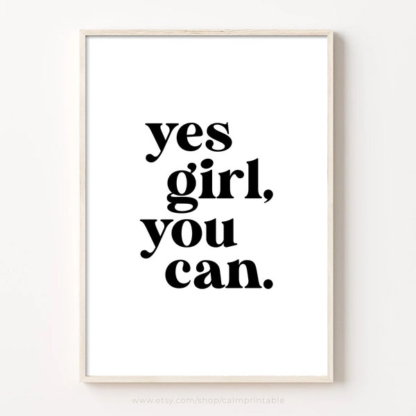 Yes Girl You Can Print, Printable Wall Art, Minimalist Wall Decor, Digital Art, Self Care Poster Feminist Poster Self Love Affirmation Quote