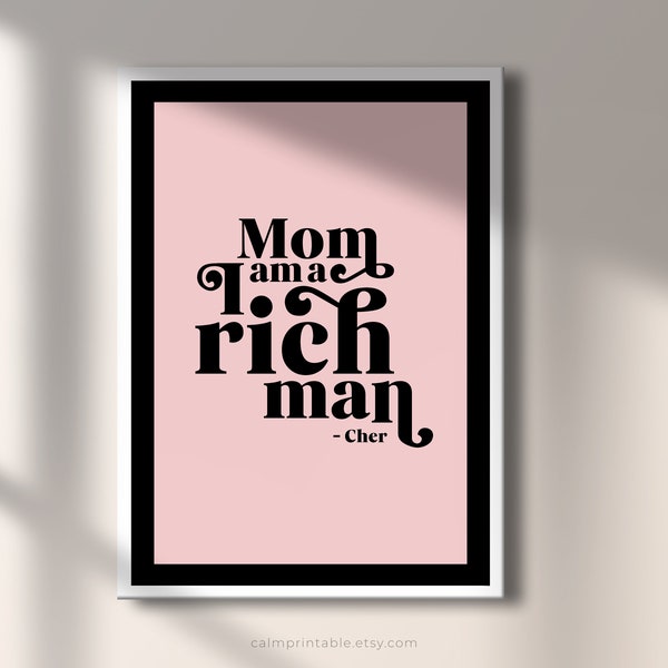 Mom I am a rich man print, Printable Wall Art, Feminist Quote Poster, Black And Pink, Feminine Prints, Minimalist Decor, Cher Quotes