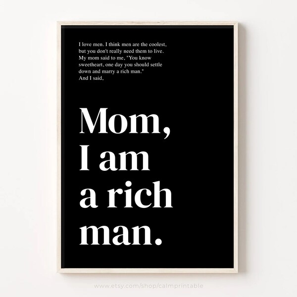 Mom I am a rich man print, Printable Wall Art, Minimalist Decor, Digital Download, Feminist Quote Poster, Trendy Positive Affirmation, Cher