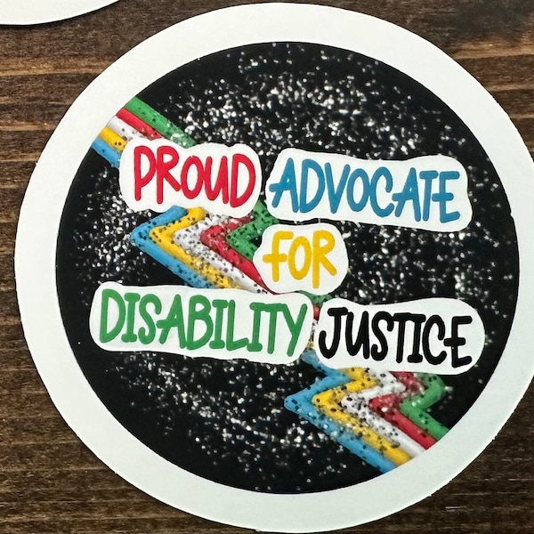 Proud Advocate for Disability Justice Circle Vinyl Sticker with logo