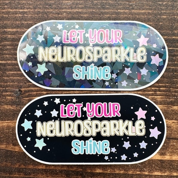 Neurodivergent Pride- New Sticker Alert!!! "Let Your Neurosparkle Shine" Waterproof vinyl sticker in matte or *NEW* HOLOGRAPHIC finish!