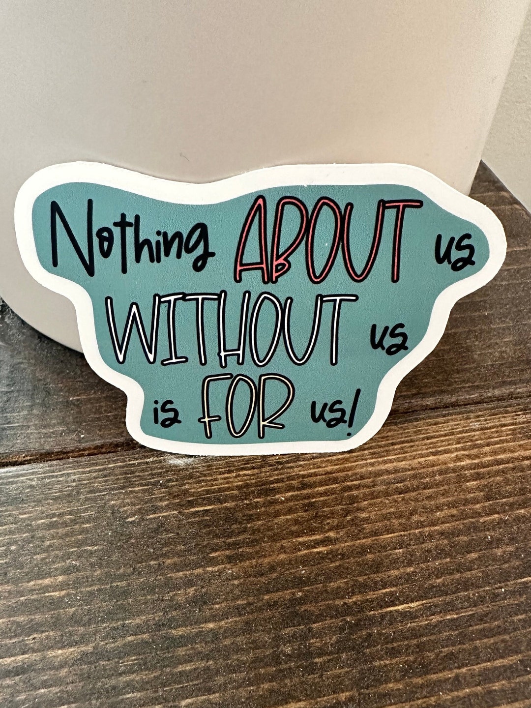 Disability Justice Sticker-nothing ABOUT Us WITHOUT Us is FOR Us - Etsy