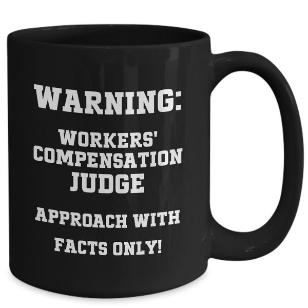 Workers' Compensation Judge Mug, Judge Gifts, Gift For Workmens' Comp Judge, Compensation Judge Cup