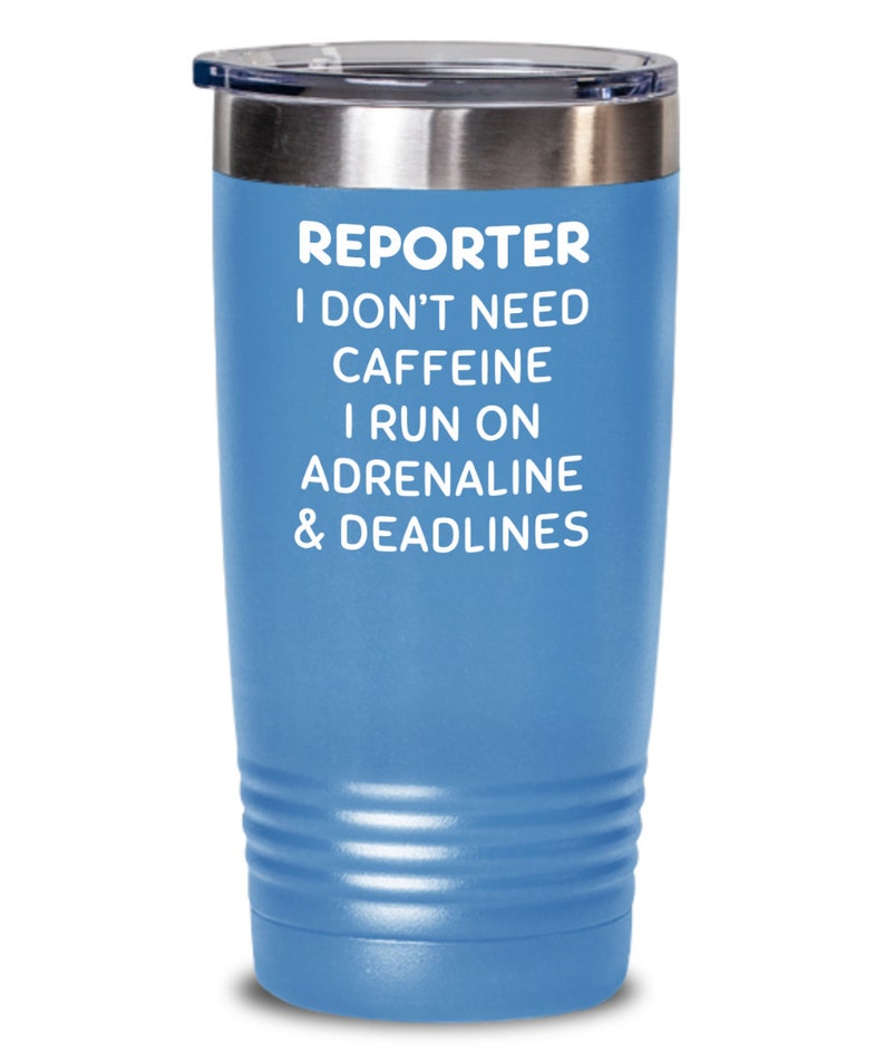 Funny Reporter Tumbler, Reporter Gifts, Gift for Reporter, Journalist