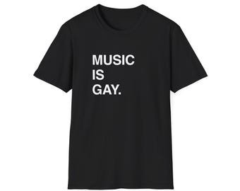 MUSIC IS GAY. by Spectrum Ensemble - Unisex Softstyle T-Shirt