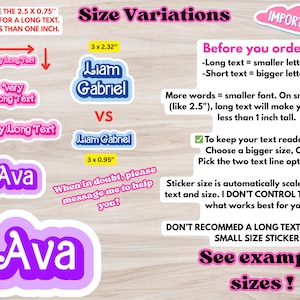 May include: A guide to sticker sizes for different text lengths.  The image shows examples of stickers with various sizes and text lengths, including "Liam Gabriel", "Ava", and "Very Long Text".  The text "Size Variations" is at the top of the image.  The text "Before you order:" is followed by a list of instructions for ordering stickers.  The text "See example sizes!" is at the bottom of the image.