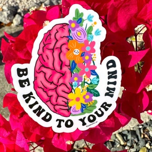 Be Kind To Your Mind Sticker/Mental Health Sticker/Water Resistant Sticker Die Cut/Water Bottle Sticker,Hydroflask,Tumbler,Laptop,Gifts