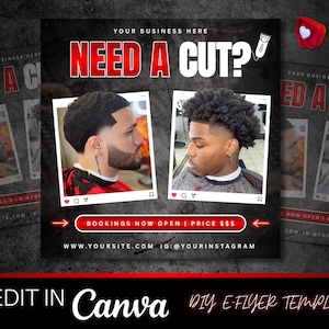 May include: Black and gray barber shop flyer with the text "NEED A CUT?" in red and white. Two photos of men with fresh haircuts are featured. The flyer includes social media handles and the phrase "EDIT IN Canva".