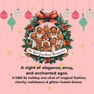 May include: A Christmas-themed illustration shows gingerbread figures in a wreath with a red bow. The text reads "The Real Gingerbread Housewives" and "A night of elegance, envy, and enchanted egos."