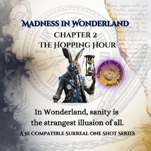 Può includere: Poster per "Madness in Wonderland: Capitolo 2 - The Hopping Hour". Un personaggio coniglio tiene una clessidra, con testo sovrapposto. Lo sfondo include un quadrante dell'orologio e trame di carta invecchiata. Il testo recita "In Wonderland, sanity is the strangest illusion of all."