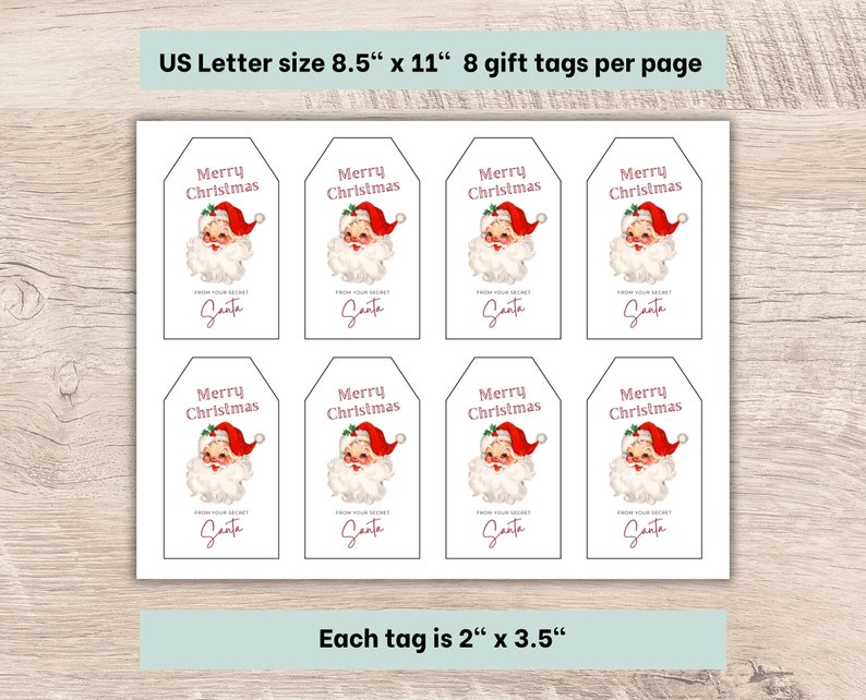 May include: Eight printable gift tags featuring a vintage illustration of Santa Claus with the text "Merry Christmas" and "From your Secret Santa". Each tag is 2 inches by 3.5 inches and is designed to fit on a standard 8.5 by 11 inch sheet of paper.