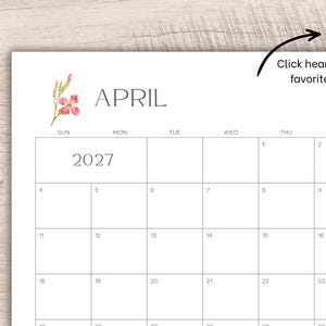 May include: A white paper calendar page for April 2027 with a grid layout, black text, and a small watercolor illustration of a pink flower. The text "Click heart to favorite!" appears in the top right corner with a black arrow pointing upward.