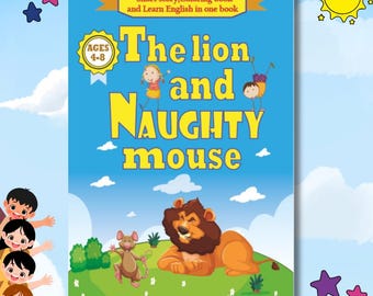 May include: A children's book cover with the title "The lion and NAUGHTY mouse" in large yellow letters against a blue sky background. The cover includes illustrations of a lion, a mouse, and children. Text at the top reads "Short story, Coloring book and Learn English in one book."